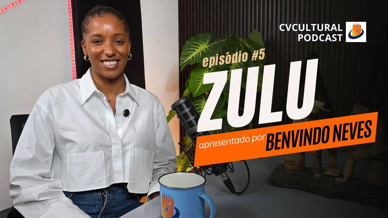 Zulu - CVCULTURAL PODCAST #05